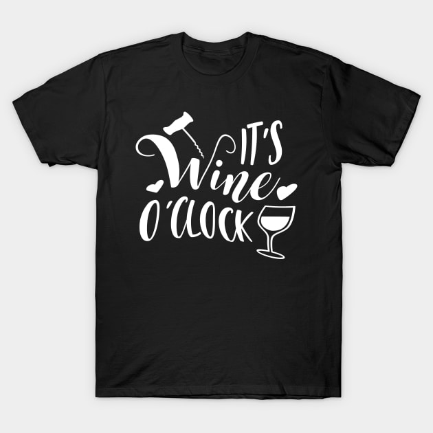 It's Wine O'Clock T-Shirt by goldstarling